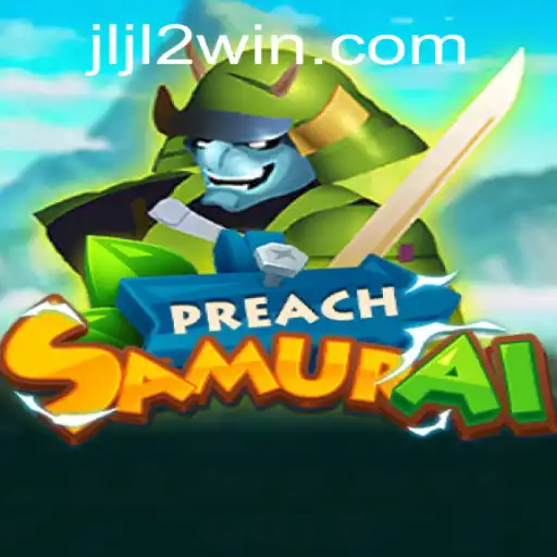 Unveiling 'PreachSamurai': A New Era in Gaming with jljl2
